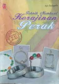 Image of TEKNIK MEMBUAT KERAJINAN PERAK