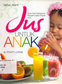 Image of JUS UNTUK ANAK : cara alami mengatasi penyakit pada si buah hati