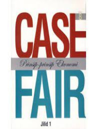 Image of CASE FAIR : PRINSIP-PRINSIP EKONOMI EDISI 8 JILID 1