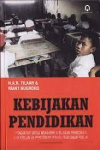 Image of KEBIJAKAN PENDIDIKAN PENGANTAR UTUK MEMAHAMI KEBIJAKAN PENDIDIKAN DAN KEBIJAKAN PENDIDIKAN SEBAGAI KEBIJAKAN PUBLIK