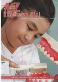 Image of A-Z KESEHATAN GIGI : PANDUAN LENGKAP KESEHATAN GIGI KELUARGA