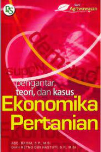 Image of PENGANTAR, TEORI, DAN KASUS EKONOMIKA PERTANIAN