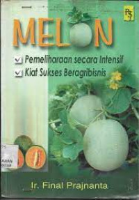 Image of MELON ; PEMELIHARAAN SECARA INTENSIF-KIAT SUKSES BERAGRIBISNIS
