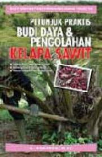 Image of PETUNJUK PRAKTIS  BUDI DAYA & PENGOLAHAAN KELAPA SAWIT