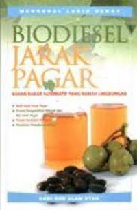 Image of Biodiesel jarak pagar : bahan bakar alternatif yang ramah lingkungan