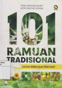 Image of 101 RAMUAN TRADISIONAL UNTUK MENGATASI BERBAGAI PENYAKIT