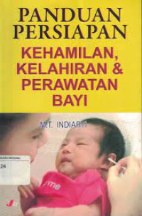 Image of PANDUAN PERSIAPAN KEHAMILAN, KELAHIRAN & PERAWATAN BAYI