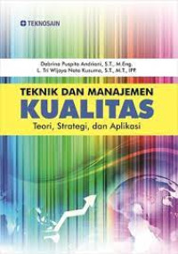 Image of TEKNIK DAN MANAJEMEN KUALITAS : Teori, Strategi, dan Aplikasi