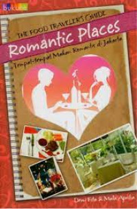 Image of The food traveler's guide romantic places = Tempat-tempat makan romantis di Jakarta