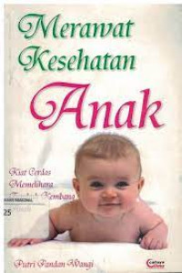 Image of Merawat kesehatan anak : kiat cerdas memelihara tumbuh kembang anak/ Putri Pandan Wangi