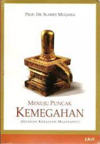 Image of Menuju Puncak Kemegahan (Sejarah Kerjaan Majapahit)
