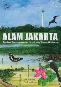 Image of Alam Jakarta : panduan keanekaragaman hayati tersisa di Jakarta
