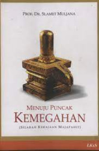 Image of Menuju puncak kemegahan : (sejarah kerajaan Majapahit)