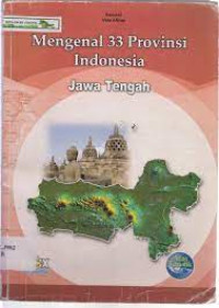 Image of Mengenal 33 provinsi Indonesia : Jawa Tengah