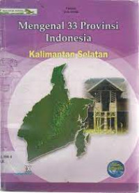 Image of Mengenal 33 provinsi Indonesia : Kalimantan Selatan
