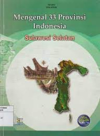 Image of Mengenal 33 provinsi Indonesia : Sulawesi Selatan