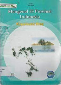 Image of Mengenal 33 provinsi Indonesia : Kepulauan Riau