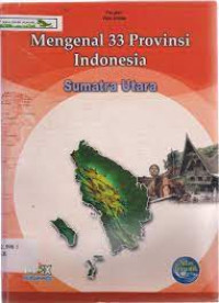 Image of Mengenal 33 provinsi Indonesia : Sumatra Utara