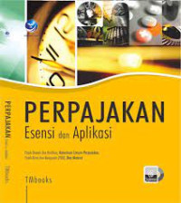 Image of PERPAJAKAN ESENSI DAN APLIKASI : pajak daerah dan retribusi, ketentuan umum perpajakan, pajak bumi dan bangunan (PBB) bea meterI