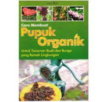 Image of CARA MEMBUAT PUPUK ORGANIK UNTUK TANAMAN BUAH DAN BUNGAN YANG RAMAH LINGKUNGAN