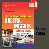 Image of MODEL PEMBELAJARAN SASTRA INGGRIS UNTUK SMA : TEORI DAN PRAKTIK