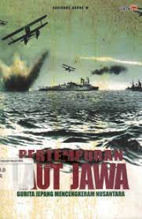 Image of PERTEMPURAN LAUT JAWA : GURITA JEPANG MENCENGKERAM NUSANTARA