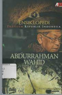 Image of Ensiklopedi Presiden Republik Indonesia : Abdurrahman Wahid