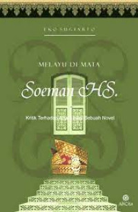 Image of Melayu di mata Soeman Hs. : kritik terhadap adat lewat sebuah novel