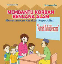 Image of Seri Penanaman Nilai-nilai Karakter Kebangsaan : MEMBANTU KORBAN BENCANA ALAM