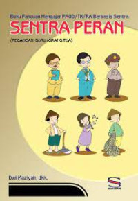 Image of BUKU PANDUAN MENGAJAR PAUD/TK/RA BERBASIS SENTRA: SENTRA PERAN