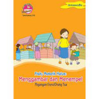 Image of FISIK: MOTORIK HALUS: MENGGAMBAR DAN MENEMPEL PEGANGAN GURU/ORANG TUA