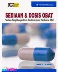 Image of SEDIAAN & DOSIS OBAT PANDUAN PERHITUNGAN DOSIS DASAR-DASAR PEMBERIAN OBAT