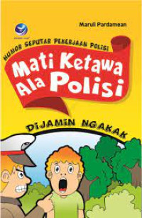Image of Mati ketawa ala polisi : humor seputar pekerjaan polisi