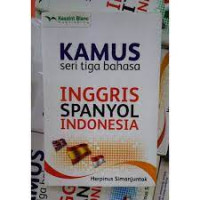 Image of KAMUS SERI TIGA BAHASA : INGGRIS, SPANYOL, INDONESIA