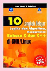 Image of 10 Langkah belajar logika dan algoritma menggunakan bahasa C dan C++ di GNU/Linux