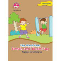 Image of FISIK; MOTORIK KASAR: BERMAIN SAMBIL BEROLAHRAGA PEGANGAN GURU/ORANG TUA