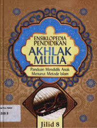 Image of ENSIKLOPEDIA PENDIDIKAN AKHLAK MULIA JILID 8