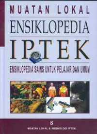 Image of Muatan Lokal Ensiklopedia IPTEK : ensiklopedia sains untuk pelajar dan umum 8 MUATAN LOKAL DAN KRONOLOGI IPTEK