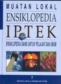 Image of Muatan Lokal Ensiklopedia IPTEK : ensiklopedia sains untuk pelajar dan umum 7 MUATAN LOKAL DAN KRONOLOGI IPTEK
