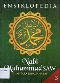 Image of ENSIKLOPEDIA NABI MUHAMMAD SAW DI ANTARA PARA SAHABAT 3