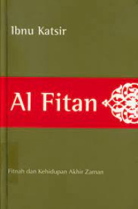 Image of AL FITAN : FITNAH DAN KEHIDUPAN AKHIR ZAMAN