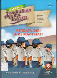 Image of ENSIKLOPEDIA PENDIDIKAN AGAMA ISLAM; 9 PECAYA DIRI DAN RENDAH HATI