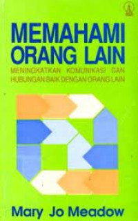 Image of Memahami orang lain : meningkatkan komunikasi dan hubungan baik dengan orang lain