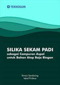 Image of SILIKA SEKAM PADI SEBAGAI CAMPURAN ASPAL UNTUK BAHAN ATAP BAJA RINGAN