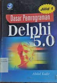 Image of DASAR PEMROGRAMAN DELPHI 5.0 JILID 1