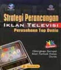 Image of STRATEGI PERANCANGAN IKLAN TELEVISI PERUSAHAAN TOP DUNIA