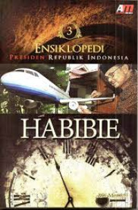 Image of ENSIKLOPEDI PRESIDEN REPUBLIK INDONESIA HABIBIE