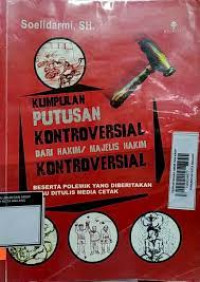 Image of KUMPULAN PUTUSAN KONTROVERSIAL DARI HAKIM/MAJELIS HAKIM KONTROVERSIAL