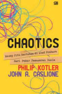 Image of CHAOTICS : RESEP JITU BERTAHAN DI ABAD PRAHARA DARI PAKAR PEMASARAN DUNIA