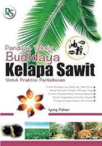 Image of PANDUAN PRAKTIS BUDIDAYA KELAPA SAWIT UNTUK PRAKTISI PERKEBUNAN